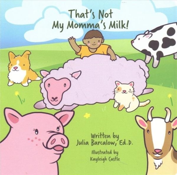 Cover Art for 9781940184418, That's Not My Momma's Milk! VEGAN BOARD BOOK by Julia Barcalow