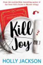 Cover Art for 9780755501694, Kill Joy by Holly Jackson