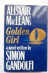 Cover Art for 9781855920088, Alistair MacLean's "Golden Girl" by Simon Gandolfi