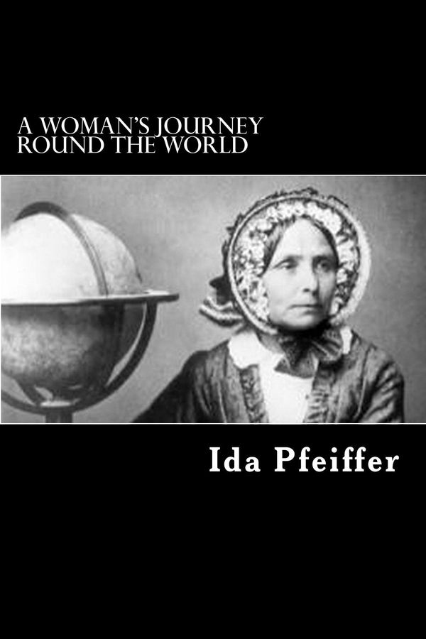 Cover Art for 1230000099629, A Woman's Journey Round the World by Ida Pfeiffer