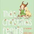 Cover Art for B0732JT7VX, That Christmas Feeling by Lili Wilkinson, Amanda Francey
