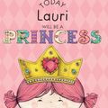 Cover Art for 9781524845971, Today Lauri Will Be a Princess by Paula Croyle