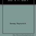 Cover Art for 9780030313585, Physics for Scientists and Engineers: With Modern Physics (Saunders golden sunburst series) by Raymond A. Serway