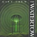 Cover Art for 9781566563314, The Watertower by Gary Crew