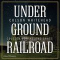 Cover Art for B074FXY948, Underground Railroad by Colson Whitehead