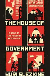 Cover Art for 9780691192727, The House of Government: A Saga of the Russian Revolution by Yuri Slezkine