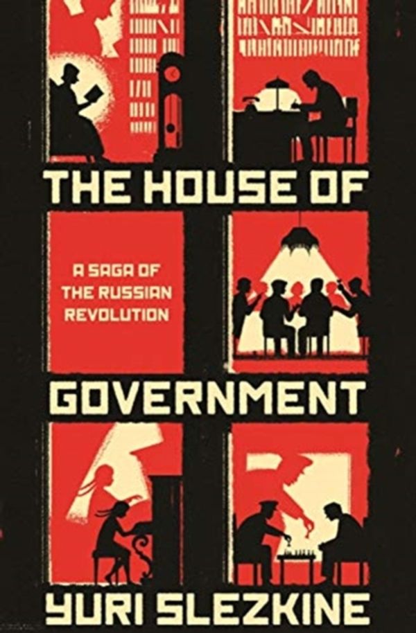 Cover Art for 9780691192727, The House of Government: A Saga of the Russian Revolution by Yuri Slezkine