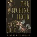 Cover Art for 9780147525338, The Witching Hour by Anne Rice
