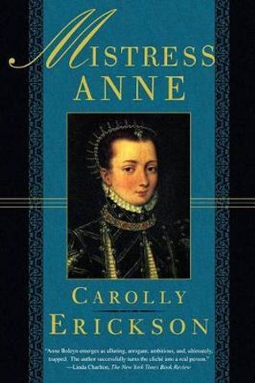 Cover Art for 9780312187477, Mistress Anne by Carolly Erickson