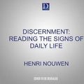 Cover Art for 9781662075490, Discernment: Reading the Signs of Daily Life by Henri Nouwen