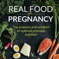 Cover Art for 9780986295041, Real Food for Pregnancy by Lily Nichols