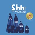 Cover Art for 9780763672935, Shh! We Have a Plan by Chris Haughton