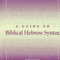 Cover Art for 9781107385849, A Guide to Biblical Hebrew Syntax by Bill T. Arnold