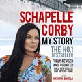Cover Art for B07YL5285B, My Story: Schapelle Corby: Revised by Schapelle Corby, Kathryn Bonella