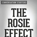 Cover Art for 9781530064854, The Rosie Effect: A Novel by Graeme Simsion | Conversation Starters by dailyBooks