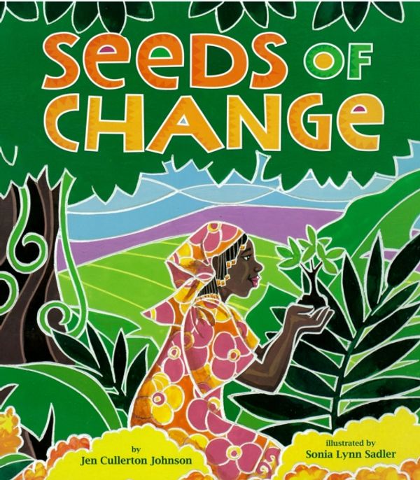 Cover Art for 9781600603679, Seeds of Change by Jen Cullerton Johnson