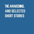 Cover Art for 9781545587270, The Awakening, and Selected Short Stories by Kate Chopin