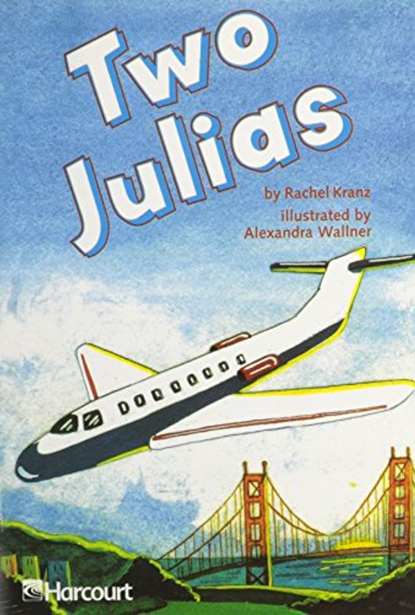 Cover Art for 9780153231933, Harcourt School Publishers Trophies: Advanced-Level  Grade 3 Two Julias by HARCOURT SCHOOL PUBLISHERS