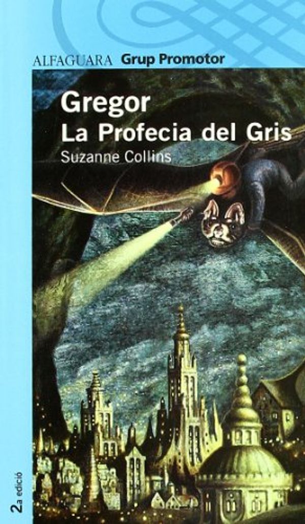 Cover Art for 9788479181475, GREGOR LA PROFECIA DEL GRIS by Suzanne Collins