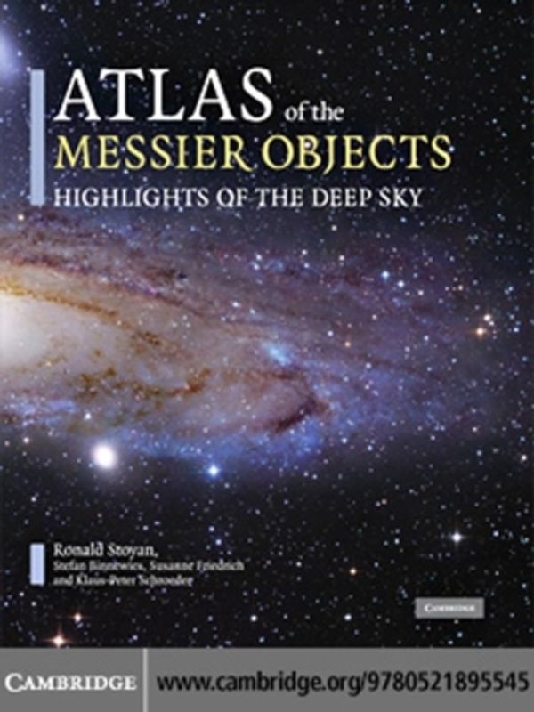 Cover Art for 9780511421433, Atlas of the Messier Objects: Highlights of the Deep Sky by Ronald Stoyan, Stefan Binnewies, Susanne Friedrich