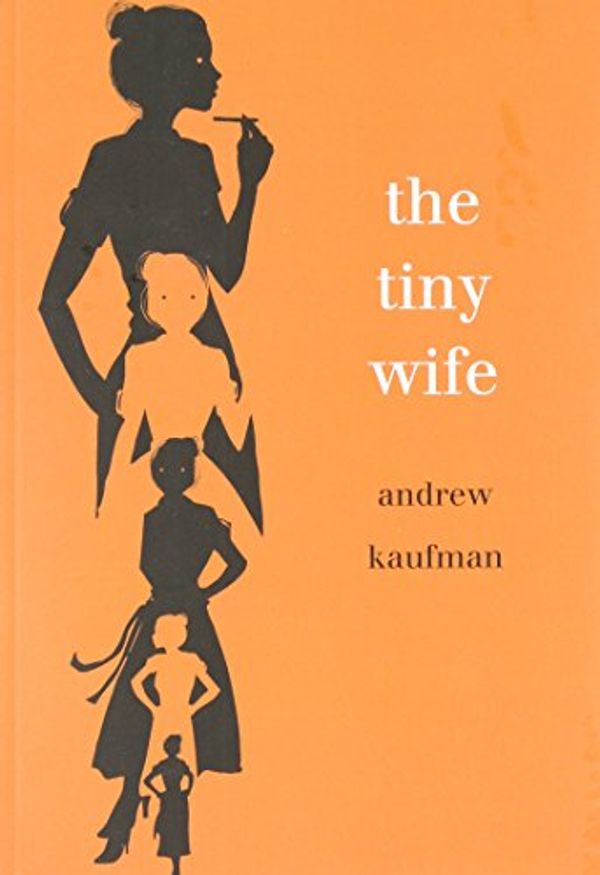 Cover Art for 9781770864047, The Tiny Wife by Andrew Kaufman