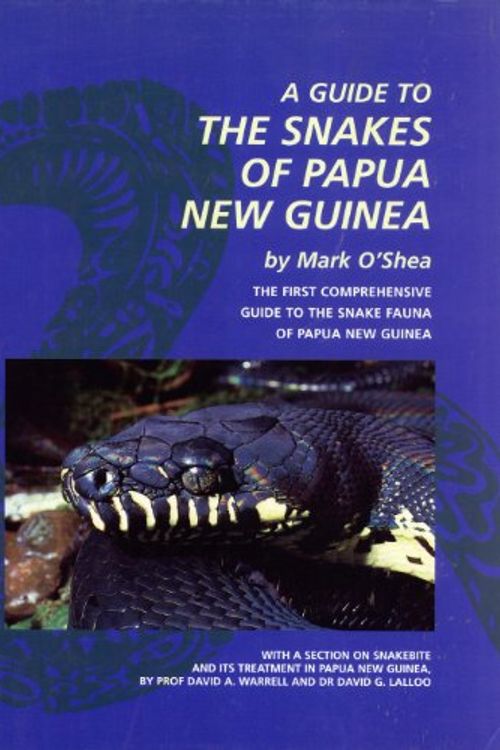 Cover Art for 9789810078362, A Guide to the Snakes of Papua New Guinea by O'Shea, Mark