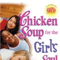 Cover Art for 9781417686063, Chicken Soup For The Girl's Soul (Turtleback School & Library Binding Edition) (Chicken Soup for the Soul (Pb)) by Jack Canfield