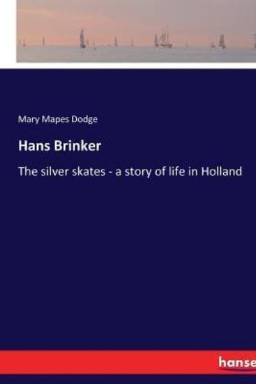 Cover Art for 9783337387686, Hans Brinker by Mary Mapes Dodge