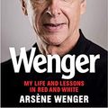 Cover Art for B08HRZHGVZ, My Life in Red and White: My Autobiography by Arsene Wenger
