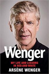 Cover Art for B08HRZHGVZ, My Life in Red and White: My Autobiography by Arsene Wenger