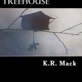 Cover Art for 9780615719658, Treehouse by K.R. Mack