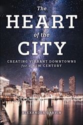 Cover Art for 9781610919494, The Heart of the City: Creating Vibrant Downtowns for a New Century by Alexander Garvin