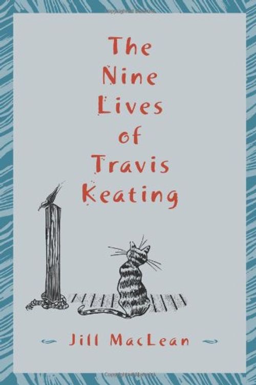 Cover Art for 9781554551040, The Nine Lives of Travis Keating by Jill MacLean