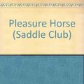 Cover Art for 9780785784296, Pleasure Horse (Saddle Club) by Bonnie Bryant