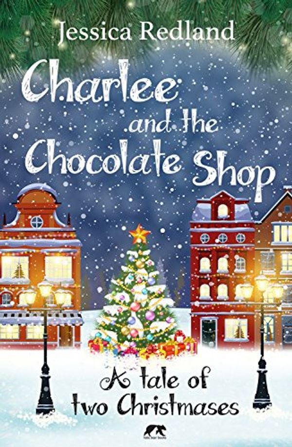 Cover Art for B0763NR1GW, Charlee and the Chocolate Shop: A Heartwarming Tale of Two Christmases (Christmas on Castle Street) by Jessica Redland
