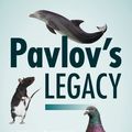 Cover Art for 9781316512074, Pavlov's Legacy: How and What Animals Learn by Robert A. Boakes