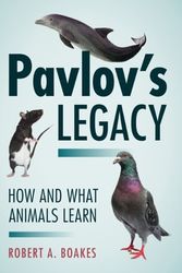 Cover Art for 9781316512074, Pavlov's Legacy: How and What Animals Learn by Robert A. Boakes