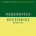 Cover Art for 9780521575713, Herodotus: Histories Book VIII: Bk. 8 by Herodotus
