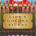 Cover Art for 9780061847004, Life's Golden Ticket by Brendon Burchard