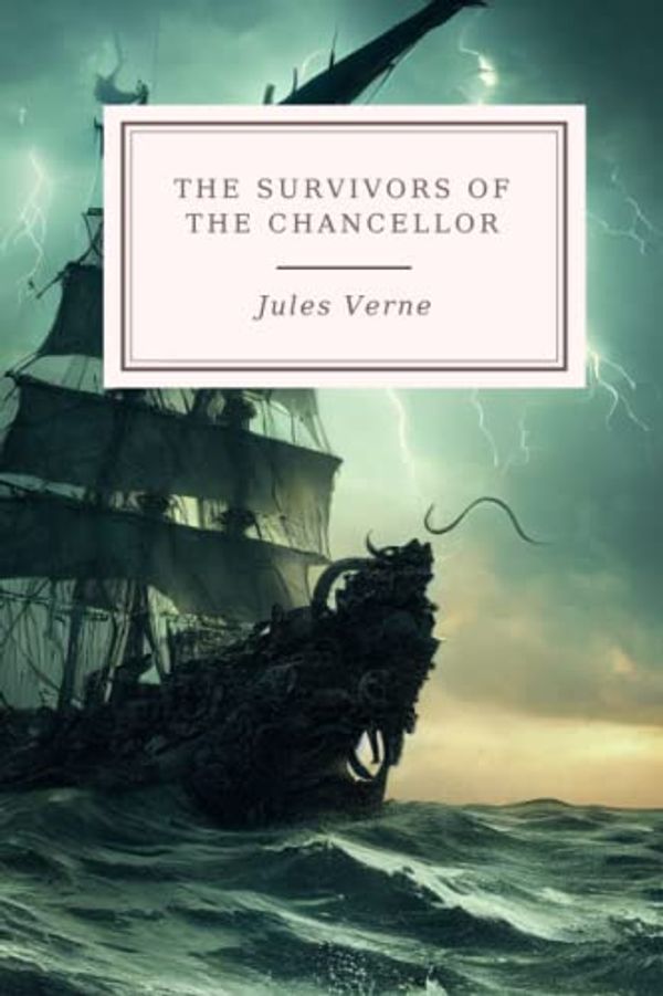 Cover Art for 9798369739235, The Survivors of the Chancellor by Jules Verne