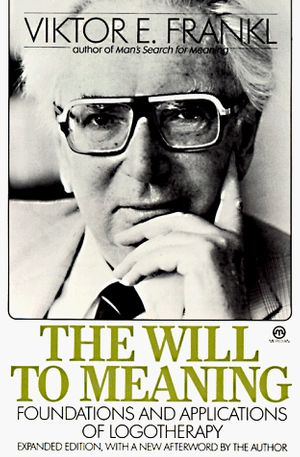 Cover Art for 9780452010345, The Will to Meaning: Foundations and Applications of Logotherapy by Viktor E. Frankl