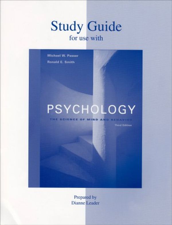 Cover Art for 9780073214146, Psychology: The Science of Mind and Behavior: Study Guide by Michael Passer, Ronald Smith