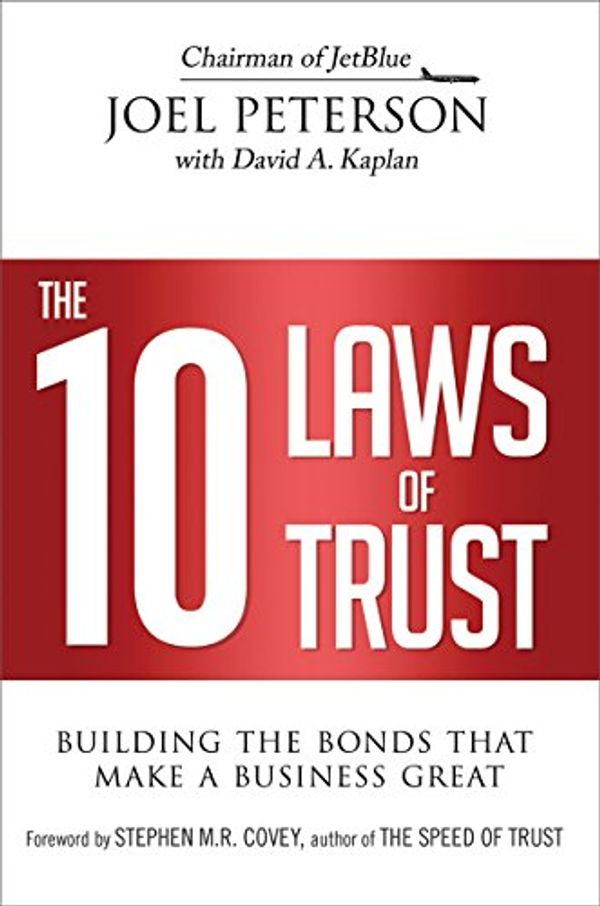 Cover Art for 9780814437452, The 10 Laws of TrustBuilding the Bonds That Make a Business Great by Peterson, Joel