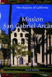 Cover Art for 9780823958924, Mission San Gabriel Arcangel by Alice B. McGinty