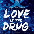 Cover Art for 9780545417815, Love Is the Drug by Alaya Dawn Johnson