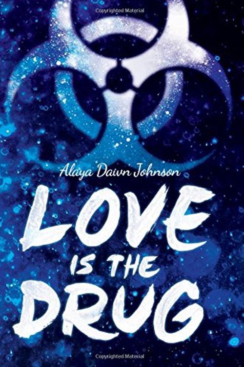 Cover Art for 9780545417815, Love Is the Drug by Alaya Dawn Johnson