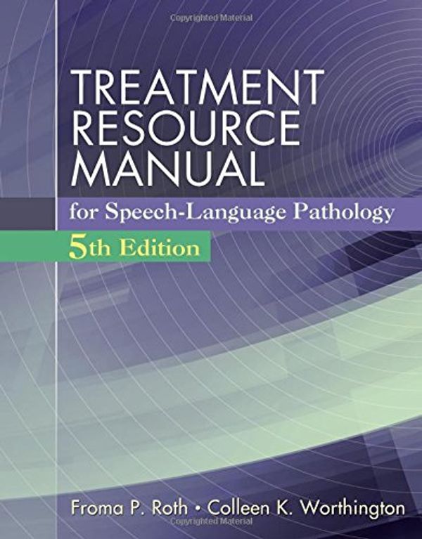 Cover Art for 9781285851150, Treatment Resource Manual for Speech Language Pathology by Froma Roth, Colleen Worthington