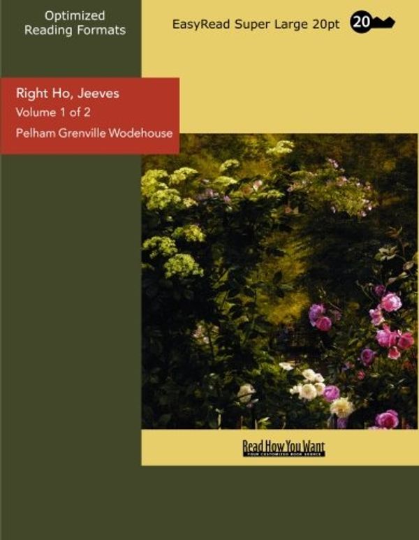 Cover Art for 9781442914094, Right Ho, Jeeves: Easyread Super Large 20pt Edition: Vol 1 by P. G. Wodehouse