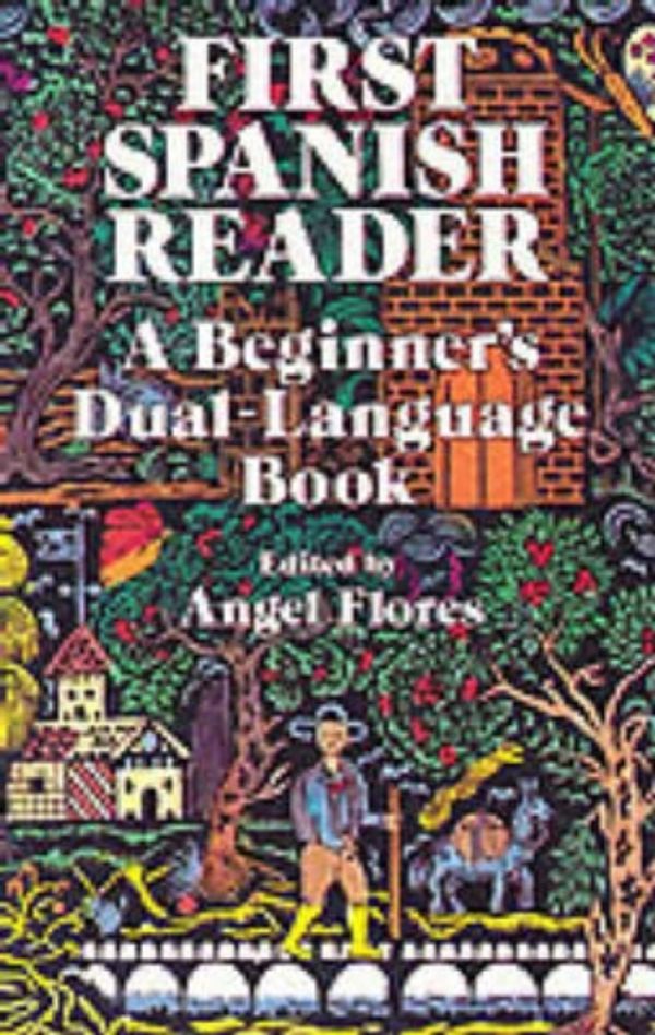 Cover Art for 9780486258102, First Spanish Reader by Angel Flores