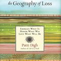 Cover Art for 9780762778942, The Geography of Loss by Patti Digh